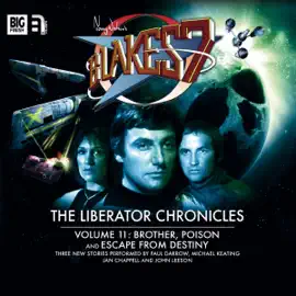 Blake's 7 - The Liberator Chronicles Volume 11 (Unabridged)