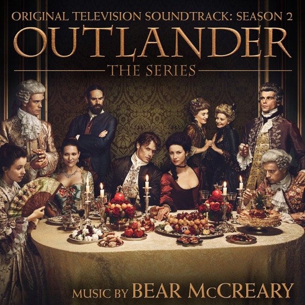 Outlander: Season 2 (Original Television Soundtrack) - Bear McCreary