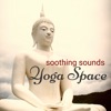 Yoga Space Soothing Sounds – Amazing Music to Create your Perfect Yoga Meditation Room and Grace