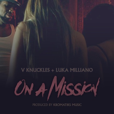 On a Mission (feat. Luka Milliano) - Single