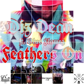 Feathers on (feat. Blue Flamez) Diz Dean