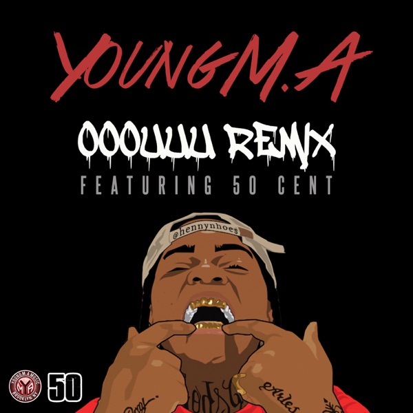 Ooouuu Remix (feat. 50 Cent) - Single - Young M.A