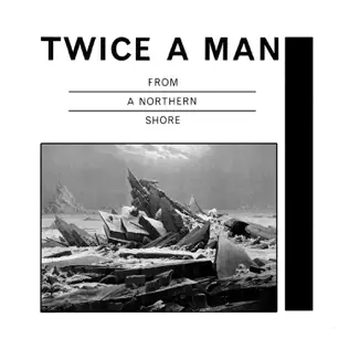 Album herunterladen Twice A Man - From A Northern Shore