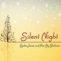 Silent Night - Spike Jones & His City Slickers Silent Night - Spike Jones & His City Slickers