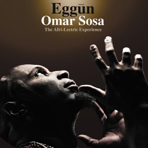 Eggūn (feat. Marvin Sewell, Pedrito Martinez, Gustavo Ovalles, Lionel Loueke & John Santos)