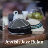 Jewish Jazz Relax - Instrumental Music, Jazz Background, Beautiful Music for Easy Listening, Smooth Lounge Jazz artwork