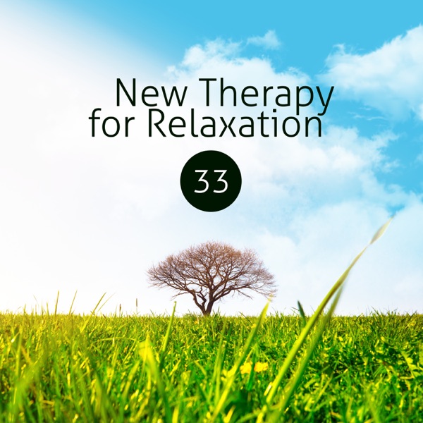 New Therapy for Relaxation: 33 Zen Tracks, Close Your Eyes and Listen, Over 100 Minutes of Blissful Sounds