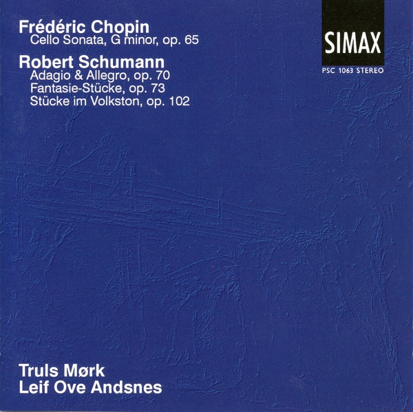 Chopin: Cello Sonata G Minor; Schumann: Adagio & Allegro Op. 70 Etc.