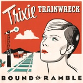 Trixie Trainwreck - Hard Workin' Girl