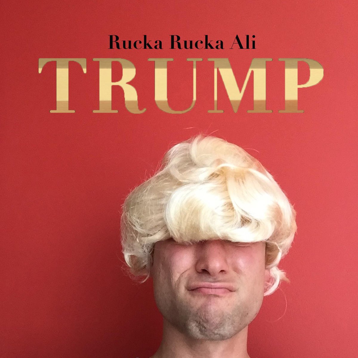 Trump Single” álbum de Rucka Rucka Ali en Apple Music
