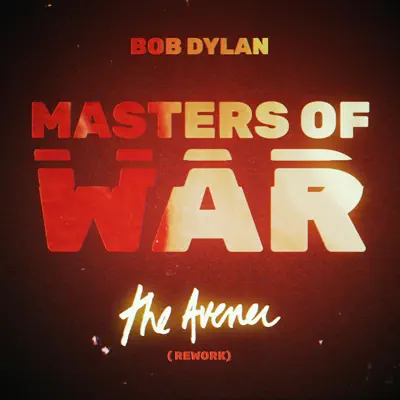 Masters of War (The Avener Rework) - Single - Bob Dylan