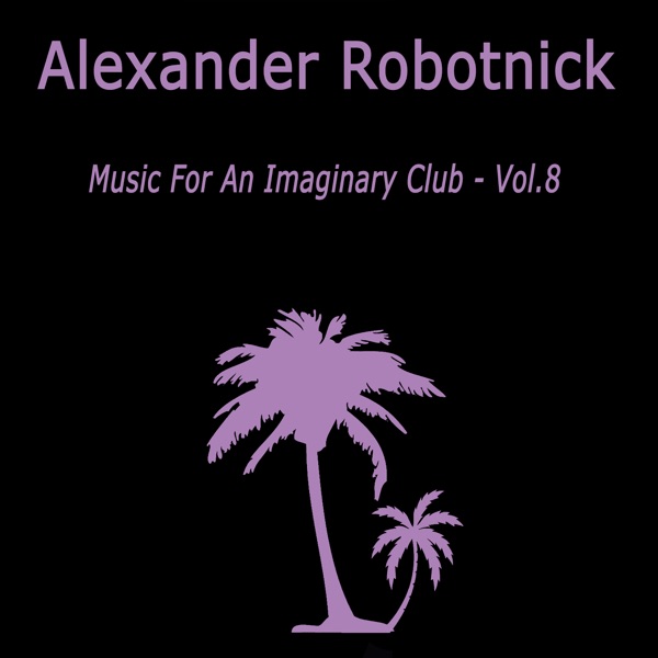 Music for an Imaginary Club, Vol. 8 - EP