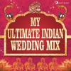 My Ultimate Indian Wedding Mix (by Aishwarya Tripathi)