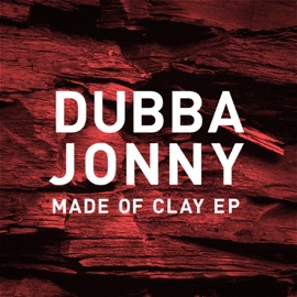 Made of Clay (feat. Coma) Dubba Jonny