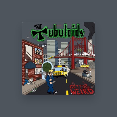 Listen to Tubuloids, watch music videos, read bio, see tour dates & more!
