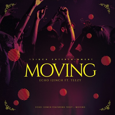 Moving (feat. Teezy) - Single
