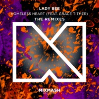 Homeless Heart (feat. Grace Tither) [The Remixes] - EP - Lady Bee & Grace Tither
