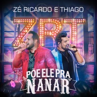 Põe Ele pra Nanar (Ao Vivo) - Single - Zé Ricardo & Thiago