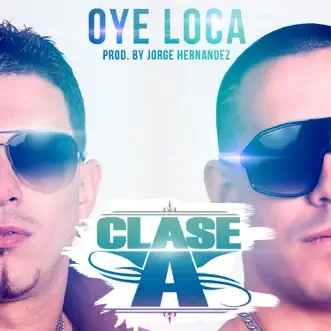 Oye Loca by Clase-A song reviws