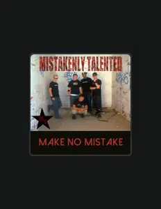 收听 Mistakenly Talented、观看音乐视频、阅读小传、查看巡演日期等 ！