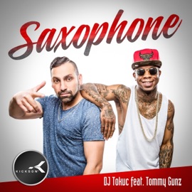 Saxophone (feat. Tommy Gunz) [DJ Edit] DJ Tokuc