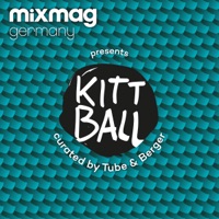 Mixmag Germany Presents Kittball - Tube & Berger
