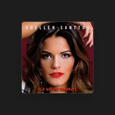 Listen to Suellen Santtos, watch music videos, read bio, see tour dates & more!