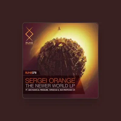 收听 Sergei Orange、观看音乐视频、阅读小传、查看巡演日期等 ！