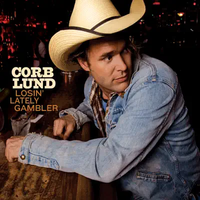 Losin' Lately Gambler - Corb Lund