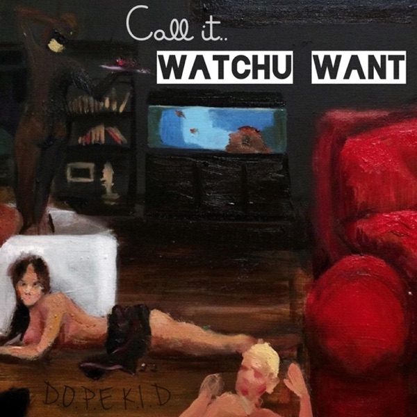 Call It Watchu Want