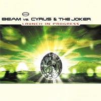 Launch in Progress (Remixes) - Beam Vs. Cyrus & The Joker