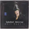 Sabahat Akkiraz - Dağların Eteği Kardır