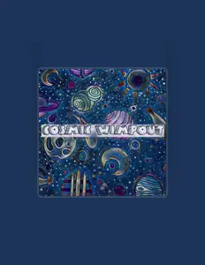 Dengarkan Cosmic Wimpout, tonton video musik, baca bio, lihat tanggal tur & lainnya!