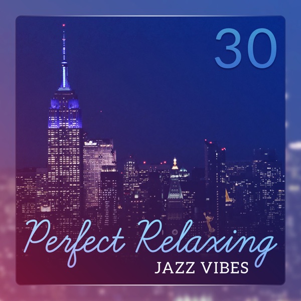 30 Perfect Relaxing Jazz Vibes: Throwback Thursday, Mood for Reflection, Rules of Calm Down