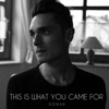 This Is What You Came For - Single