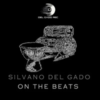 On the Beats - Single - Silvano Del Gado