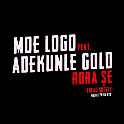 Rora Se (Tread Softly) [feat. Adekunle Gold] - Single