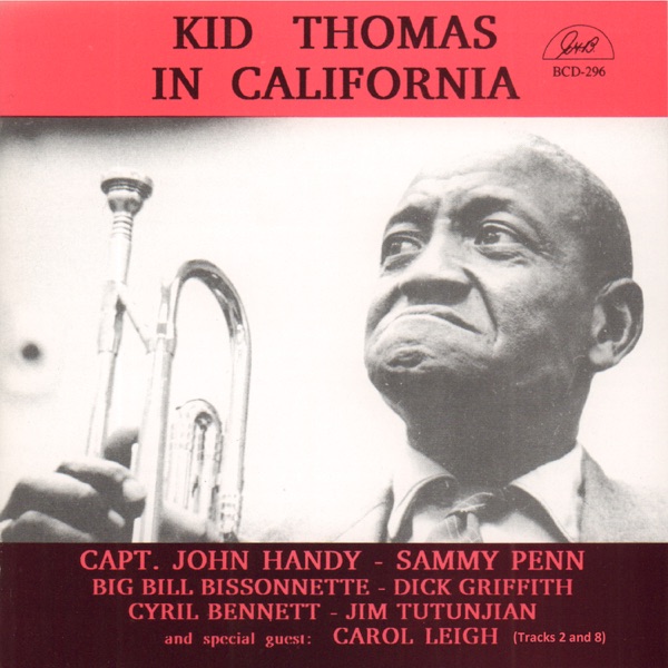 Kid Thomas in California (feat. Captain John Handy, Big Bill Bissonnette, Dick Griffith, Cyril Bennett, Sammy Penn & Jim Tutunjian)