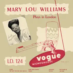 Mary Lou Williams Plays in London - Mary Lou Williams Mary Lou Williams Plays in London - Mary Lou Williams
