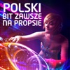 Polski bit zawsze na propsie (Remixes)