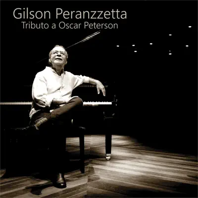 Hör dir „Tributo a Oscar Peterson“ von Gilson Peranzzetta an