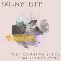 Skinny Dipp - Keep Chasing Stars (feat. SoundCasino)