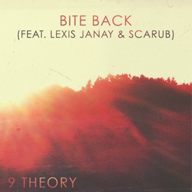 Bite Back (feat. Lexis Janay & Scarub) 9 Theory