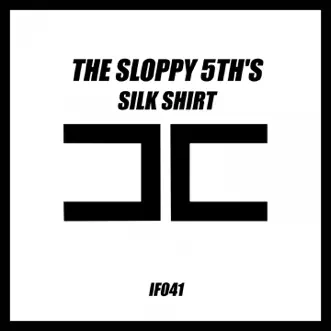 Silk Shirt - Single by The Sloppy 5th's album reviews, ratings, credits