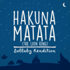 Hakuna Matata (Lullaby Rendition) - Lullaby Dreamers