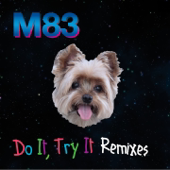 Do It, Try It - M83