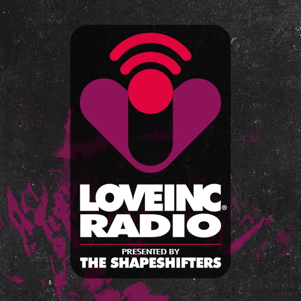 Love Inc Radio presented by The Shapeshifters cover