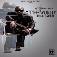 The World (feat. Paul B) - Single - DJ General Slam