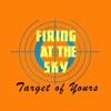 Firing At The Sky - Target of Yours