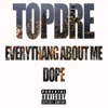 Everythang About Me Dope - Single